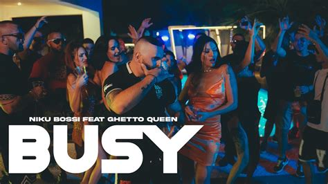 Niku Bossi Ft Ghetto Queen Busy Prod By Teo Tzimas Official Music Video Youtube