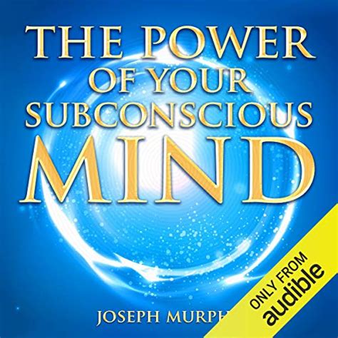The Power Of Your Subconscious Mind Audiobook Joseph Murphy Audible