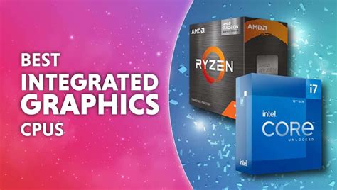 Best Cpu With Integrated Graphics In 2023 In 2022 Wepc