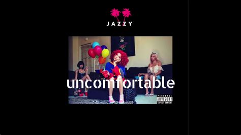 Jazzy Mejia Uncomfortable Official Version Youtube