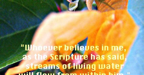 Flowery Blessing Whoever Believes In Me As The Scripture Has Said Streams Of Living Water