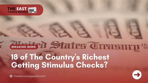 18 Of The Country S Richest Getting Stimulus Checks The East County Gazette