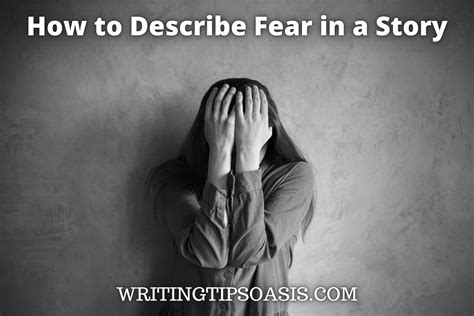 How To Describe Fear In A Story Writing Tips Oasis