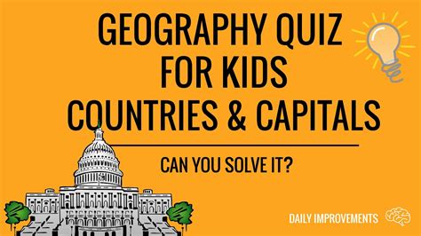 Geography Trivia For Kids Countries And Capitals 10 Minute General