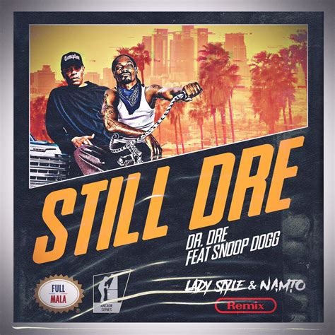 Still Dre Namto X Ladystyle Remix By Dr Dre Feat Snoop Dogg Free