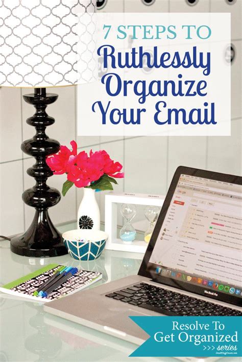 7 Steps To Ruthlessly Organize Your Email Small Stuff Counts