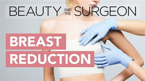 Breast Reduction Beauty And The Surgeon Episode Youtube