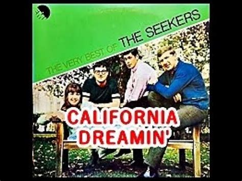 CALIFORNIA DREAMIN THE SEEKERS YouTube
