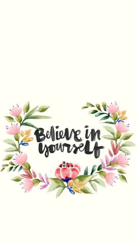 Be everything you can be. Believe in yourself - phone wallpaper | phone wallpapers ...