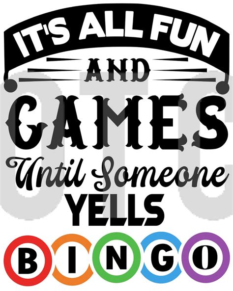 Its All Fun And Games Until Someone Yells Bingo Ready To Press