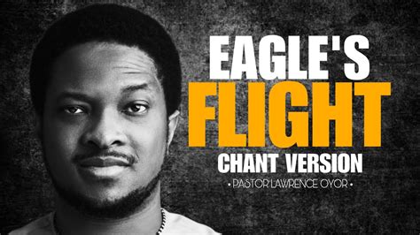EAGLE'S FLIGHT (CHANT VERSION) || PASTOR LAWRENCE OYOR #harrykrown #