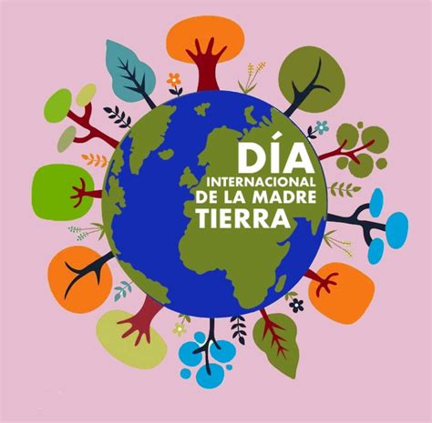 ¿feliz DÍa Internacional De La Madre Tierra Comisión Diocesana