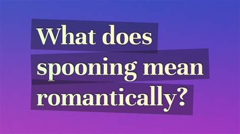 what does spooning mean romantically youtube