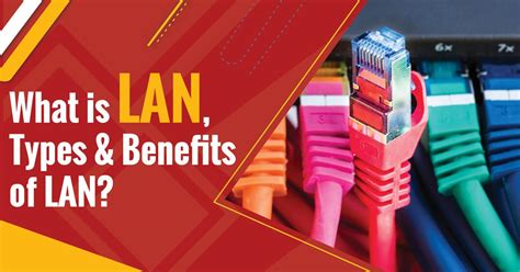 What Is Local Area Network Types And Benefits Of Lan