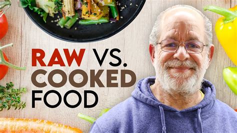A Quick Take On Raw Vs Cooked Food Youtube