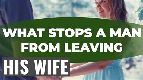 What Stops A Man From Leaving His Wife For Someone Else 4 Signs He Wont Leave His Wife Youtube