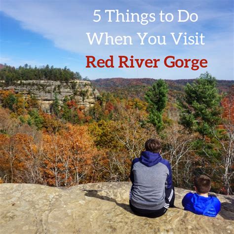 Planning A Visit To Red River Gorge Learn Helpful Tips Of Where To Go