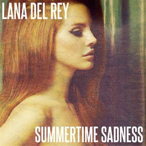 Song Of The Week Summertime Sadness Lana Del Rey