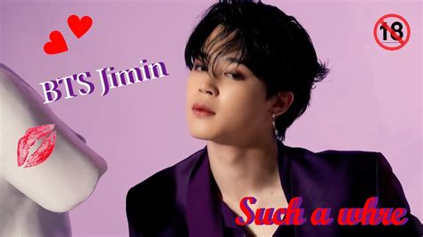 【fmv】jimin 💜 Bts 🔥sexiest Moments 🔥 Such A Whre Youtube