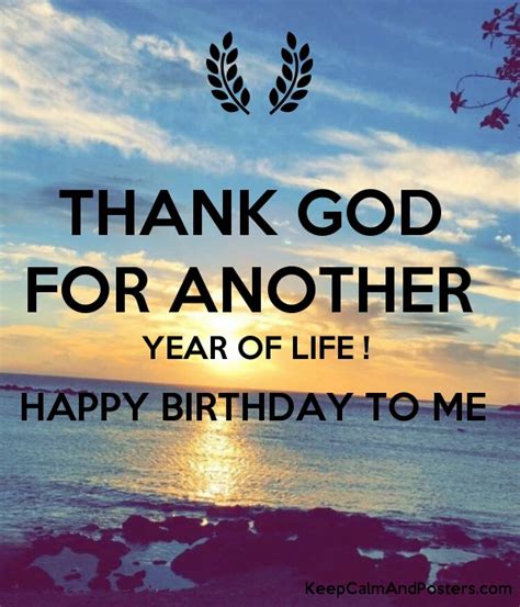 Thank God For Another Year Of Life Happy Birthday To Me Keep Calm
