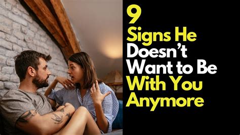 9 Signs He Doesnt Want To Be With You Anymore Signs He Is No Longer Interested In You Youtube