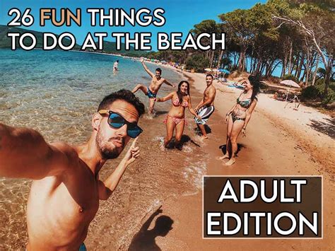 26 Fun Things To Do At The Beach For Adults Make The Most Of Your Coastal Adventures Hobbyask