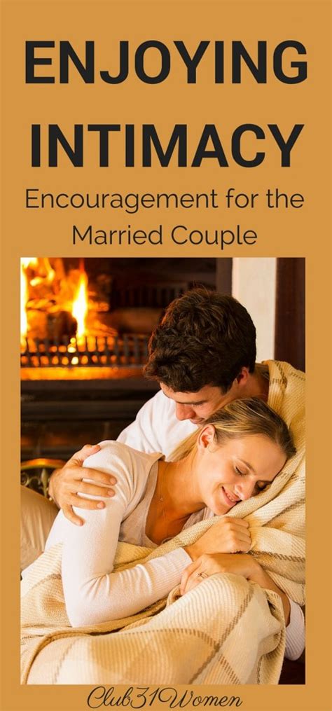enjoying intimacy encouragement for the married couple {from a husband and wife} club 31 women