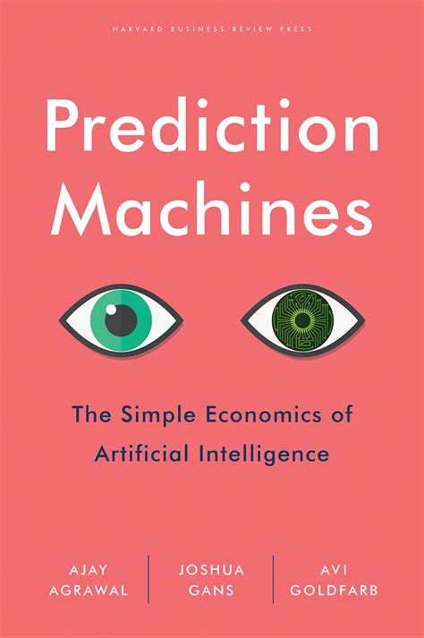 prediction machines the simple economics of artificial intelligence
