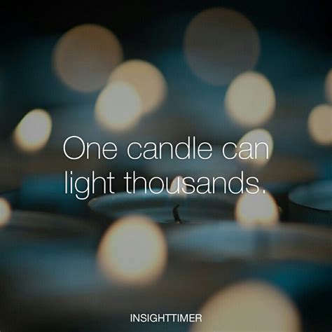 One Candle Can Light Thousands With Images Candle Quotes One