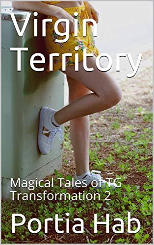 Virgin Territory Magical Tales Of Tg Transformation 2 Kindle Edition By Hab Portia
