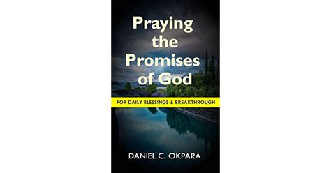 Praying The Promises Of God For Daily Blessings And Breakthrough By Daniel C Okpara