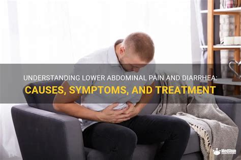 Understanding Lower Abdominal Pain And Diarrhea Causes Symptoms And Treatment Medshun