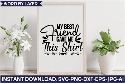 My Best Friend Gave Me This Shirt Svg Graphic By Svghouse · Creative Fabrica