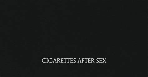 Común Sin Sentido Cigarettes After Sex — Apocalypse