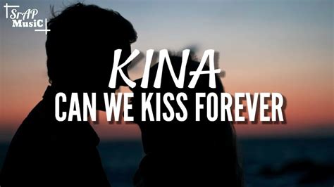 kina can we kiss forever lyrics youtube