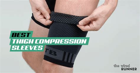 best thigh compression sleeves in 2021 the wired runner