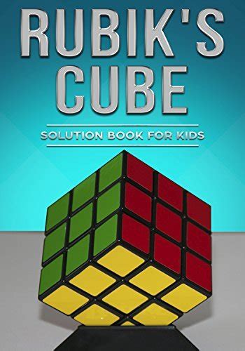 Rubiks Cube Solution Book For Kids How To Solve The Rubiks Cube For