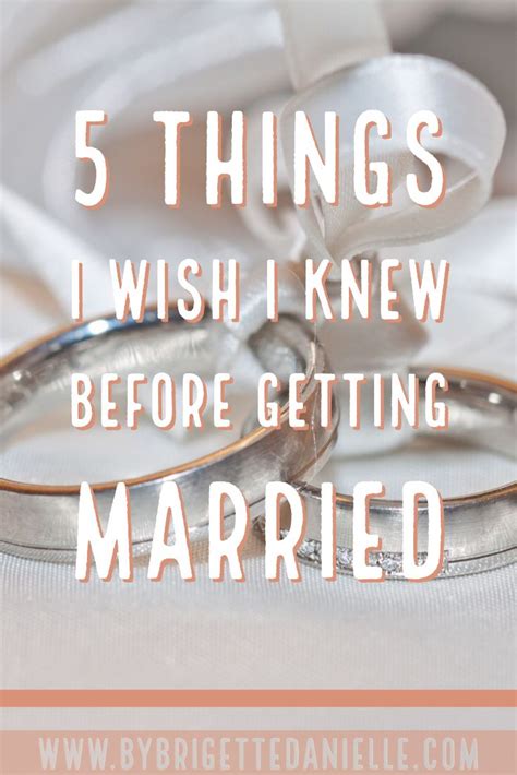 By Brigette Danielle 5 Things I Wish I Knew Before Getting Married Premarital Advice Bad