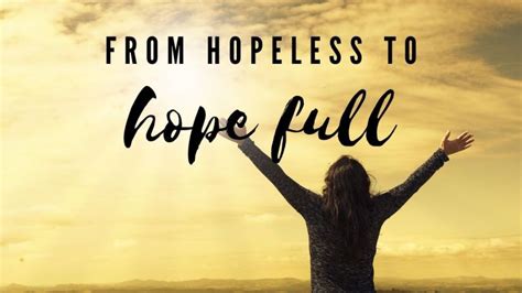 From Hopeless To Hope Full