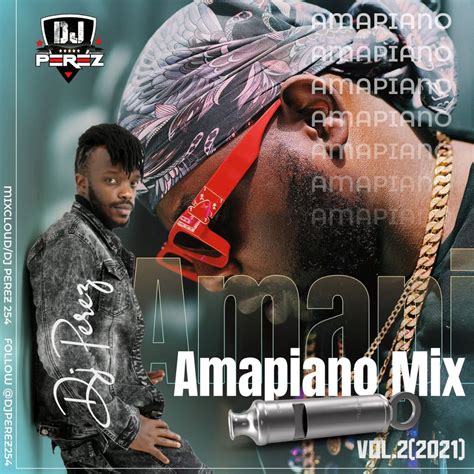 Amapiano Mix Vol 22021woaza Vibes Dj Perez By Dj Perez Listen On