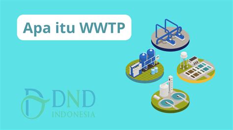 Apa Itu Wastewater Treatment Plant Wwtp Dnd Indonesia