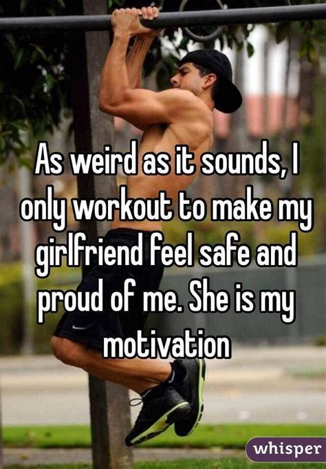 As Weird As It Sounds I Only Workout To Make My Girlfriend Feel Safe