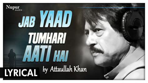 Jab Yaad Tumhari Aati Hai Attaullah Khan Songs Hindi Dard Bhare
