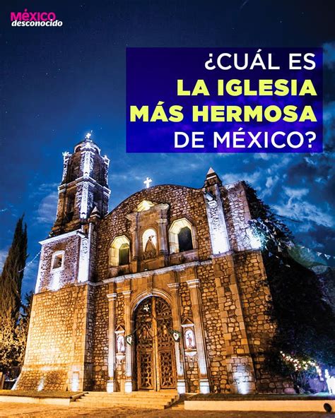 Las Iglesias Más Bellas De México Para Visitar Mexico