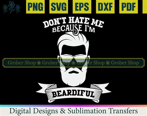 Don T Hate Me Because I M Beardiful Svg Don T Etsy