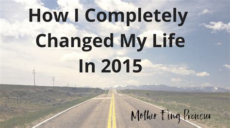 How I Completely Changed My Life In 2015 — Danielle Ewalt Life