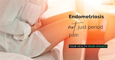 Endometriosis NOT Just Period Pain