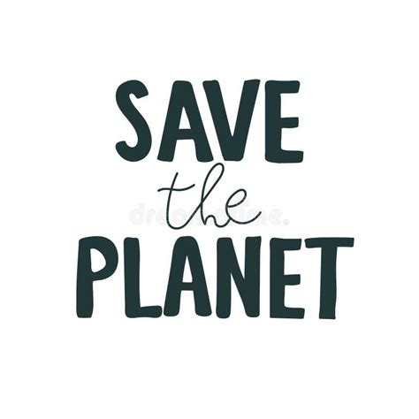 Handwritten Calligraphy Save The Planet Save The Earth Take Earth