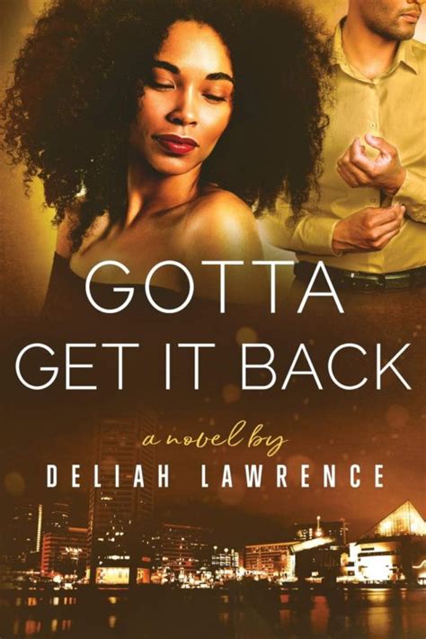 Gotta Get It Back By Lawrence Deliah