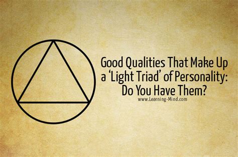 Good Qualities That Make Up A Light Triad Of Personality Learning Mind